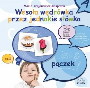 Alegoria Wesoła wędrówka przez jednakie słówka. Część 1 Maria Trojanowicz-Kasprzak - Książki edukacyjne - miniaturka - grafika 1