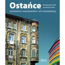 Dom Spotkań z Historią Ostańce Kamienice warszawskie i ich mieszkańcy Tom 1 - Magdalena Stopa, Jan Brykczyński - Albumy krajoznawcze - miniaturka - grafika 1