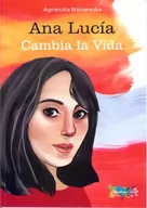 Książki obcojęzyczne do nauki języków - Ana Lucia. Cambia la Vida - miniaturka - grafika 1