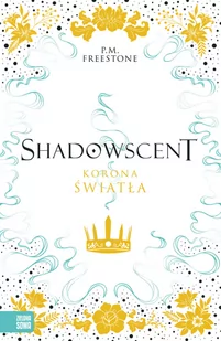 Korona światła. Shadowscent - Powieści - miniaturka - grafika 2