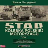 Audiobooki - biografie - Star. Kolebka polskiej motoryzacji. Tom 1 - miniaturka - grafika 1