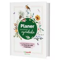 Dom i ogród - Planer zaradnego ogrodnika - miniaturka - grafika 1