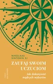 Religia i religioznawstwo - Zaufaj swoim uczuciom. Zaufaj swoim uczuciom - miniaturka - grafika 1