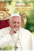 Religia i religioznawstwo - Franciszek, jakim chcemy go zapamiętać - miniaturka - grafika 1