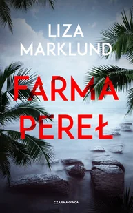 Liza Marklund Farma pereł - Kryminały - miniaturka - grafika 2