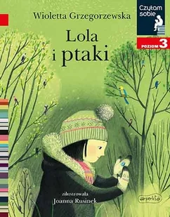 Czytam sobie Lola i ptaki Poziom 3 | - Baśnie, bajki, legendy - miniaturka - grafika 2