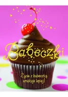 Ciasta, desery, wypieki - Babeczki Życie z babeczką smakuje lepiej - miniaturka - grafika 1