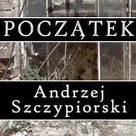 Audiobooki - literatura piękna - Początek Andrzej Szczypiorski - miniaturka - grafika 1