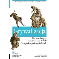 Pozostałe książki - Grywalizacja Mechanika gry na stronach WWW i w aplikacjach mobilnych - miniaturka - grafika 1