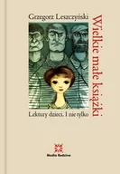 Filologia i językoznawstwo - Media Rodzina Wielkie małe książki - Grzegorz Łeszczyński - miniaturka - grafika 1