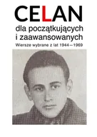 Pozostałe książki - Celan dla początkujących i zaawansowanych: Wiersze wybrane z lat 1944-1969 - miniaturka - grafika 1