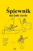 Książki o kulturze i sztuce - Śpiewnik na całe życie - miniaturka - grafika 1