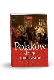 Polaków Dzieje Malowane - Praca Zbiorowa - Albumy - historia - miniaturka - grafika 1