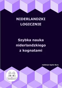 Niderlandzki logicznie. Szybka nauka niderlandzkiego z kognatami - E-booki - nauka - miniaturka - grafika 1