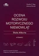 Podręczniki dla szkół wyższych - Ocena rozwoju motorycznego niemowląt. Skala Alberta - M.C. Piper, J. Darrah - książka - miniaturka - grafika 1