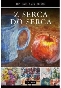 Z SERCA DO SERCA Jan Szkodoń OD 24,99zł - Religia i religioznawstwo - miniaturka - grafika 2