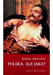 Oficyna Naukowa Ewa Pajestka-Kojder Maria Jarosz (red.) Polska. Ale jaka$290 - Filozofia i socjologia - miniaturka - grafika 2