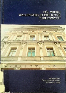 Pół wieku Wałbrzyskich bibliotek publicznych - Historia świata - miniaturka - grafika 1