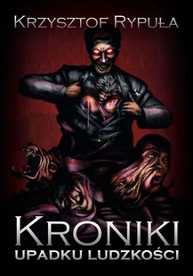 BookEdit Kroniki upadku ludzkości - Horror, fantastyka grozy - miniaturka - grafika 1