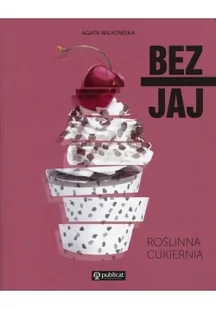 Bez jaj. Roślinna cukiernia - Ciasta, desery, wypieki - miniaturka - grafika 4