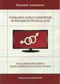 Książki o kulturze i sztuce - Dyskursy o płci i rodzinie w polskich telesagach - miniaturka - grafika 1