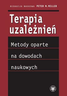 Terapia uzależnień. Metody oparte na dowodach naukowych - E-booki - nauka - miniaturka - grafika 1