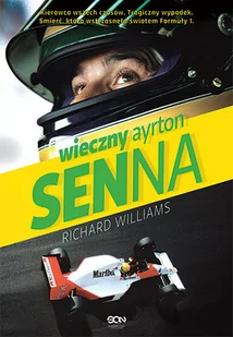 Sine Qua Non Wieczny Ayrton Senna - Richard Williams - Ludzie sportu - miniaturka - grafika 1