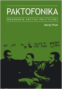 Paktofonika. Przewodnik krytyki politycznej - Książki o kulturze i sztuce - miniaturka - grafika 1