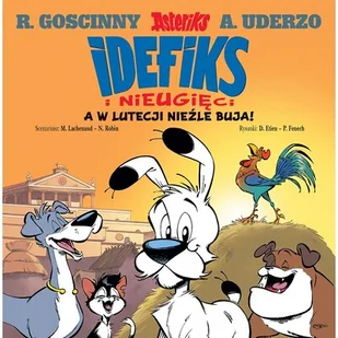 A w Lutecji nieźle buja! Idefiks i Nieugięci. Tom 3 - Komiksy dla dzieci - miniaturka - grafika 1