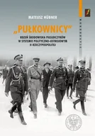 Historia świata - Pułkownicy rdzeń środowiska piłsudczyków w systemie polityczno - ustrojowym II Rzeczypospolitej - miniaturka - grafika 1