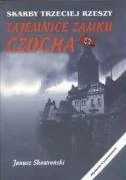 Historia Polski - CB Janusz Skowroński Tajemnice zamku Czocha. Skarby III Rzeszy - miniaturka - grafika 1