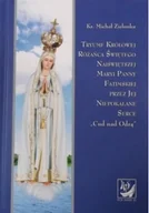 Religia i religioznawstwo - Tryumf Królowej Różańca Świętego Najświętszej Maryi Panny Fatimskiej przez Jej Niepokalane Serce - miniaturka - grafika 1