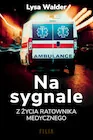 Publicystyka - Na sygnale. Z życia ratownika medycznego - miniaturka - grafika 1