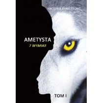 Ametysta 7 wymiar Tom 1 - Viktoria Armstrong - Fantasy Ametysta 7 wymiar Tom 1 - Viktoria Armstrong - Fantasy - miniaturka - grafika 1