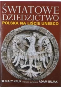 Światowe dziedzictwo Polska na liście UNESCO - Książki o kulturze i sztuce - miniaturka - grafika 1