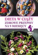 E-booki - kuchnia i diety - Dieta w ciąży. Zdrowe przepisy na 9 miesięcy - miniaturka - grafika 1