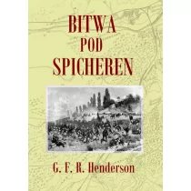 Napoleon V Bitwa pod Spicheren 6 sierpnia 1870 roku - Henderson G. F. R. - Historia świata - miniaturka - grafika 1
