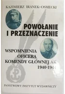 Pamiętniki, dzienniki, listy - Powołanie i przeznaczenie Wspomnienia oficera Komendy Głównej AK 1940 - 1944 - miniaturka - grafika 1