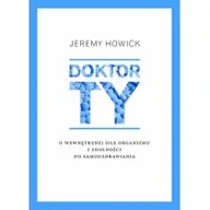 Zdrowie - poradniki - Jeremy Howick Doktor Ty O wewnętrznej sile organizmu i zdolności do samouzdrawiania - miniaturka - grafika 1