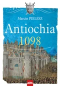 Historia Polski - eSPe Antiochia 1098. Cud pierwszej krucjaty Marcin Pielesz - miniaturka - grafika 1