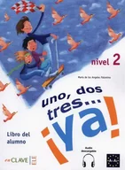 Książki do nauki języka hiszpańskiego - Uno dos tres ya! 2 Podręcznik - Angeles Palomino Maria - miniaturka - grafika 1