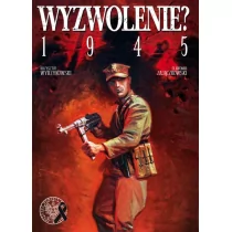 IPN Wyzwolenie$296 1945 Zajączkowski Sławomir, Wyrzykowski Krzysztof - Powieści - miniaturka - grafika 1