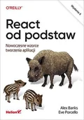 E-booki - informatyka - React od podstaw. Nowoczesne wzorce tworzenia aplikacji - miniaturka - grafika 1