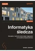 Książki medyczne - Informatyka śledcza. Narzędzia i techniki skutecznego reagowania na incydenty bezpieczeństwa - miniaturka - grafika 1