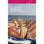 Felietony i reportaże - Witajcie w raju Reportaże o przemyśle turystycznym - miniaturka - grafika 1