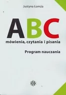 Pedagogika i dydaktyka - ABC mówienia czytania i pisania Program nauczania - Justyna Łomża - miniaturka - grafika 1