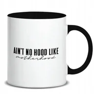 Kubki - KUBEK BIAŁY PREZENT AIN'T NO HOOD LIKE WYSOKIEJ JAKOŚCI NADRUK WULGARNE WZ - miniaturka - grafika 1