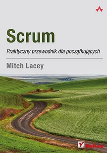 Scrum. Praktyczny przewodnik dla początkujących - Systemy operacyjne i oprogramowanie - miniaturka - grafika 1