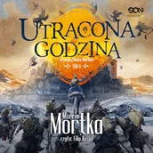 Audiobooki - fantastyka i horror - Utracona godzina Marcin Mortka - miniaturka - grafika 1