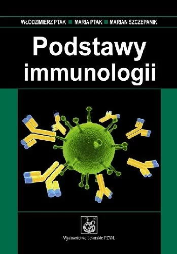 Podstawy immunologii - Włodzimierz Ptak, Maria Ptak, Szczepanik Marian